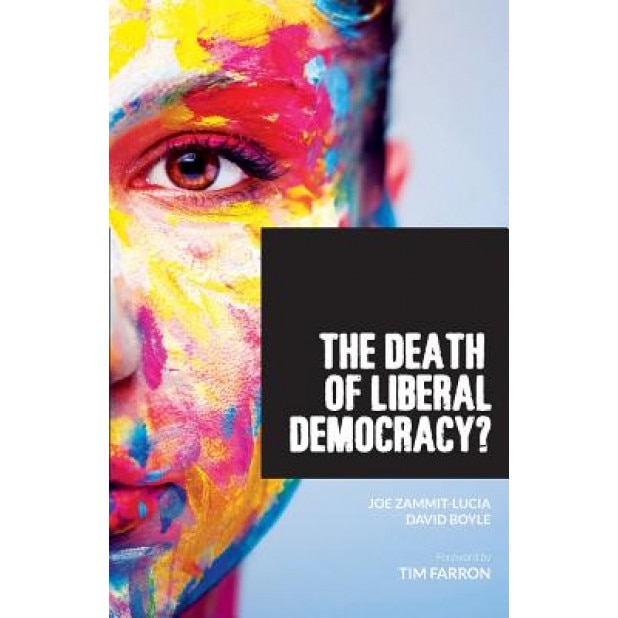 The Death of Liberal Democracy?, Joe Zammit-Lucia (Author)