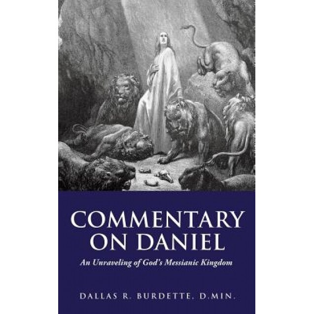 Commentary on Daniel, Dallas Burdette D. Min (Author)