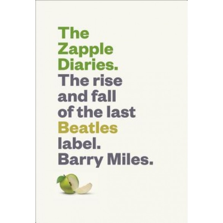 The Zapple Diaries: The Rise and Fall of the Last Beatles Label, Barry Miles (Author)