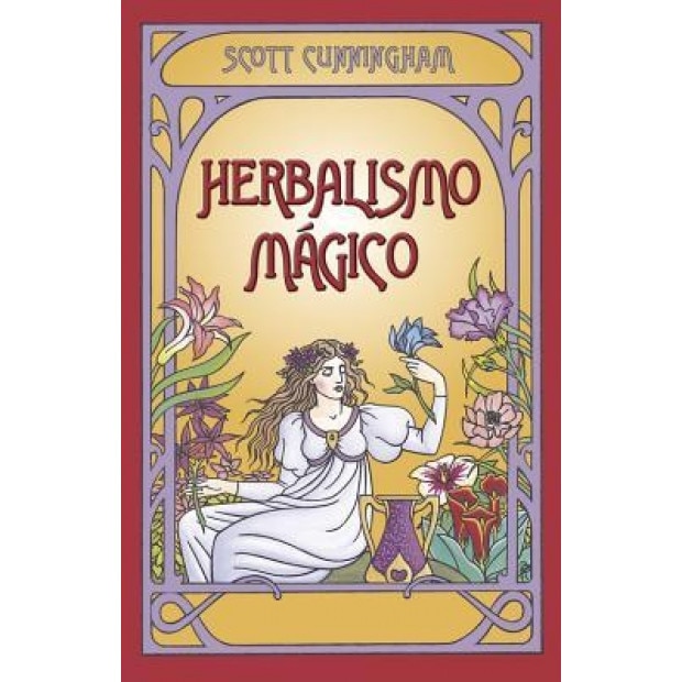 Herbalismo Magico = Magical Herbalism - Scott Cunningham (Author)