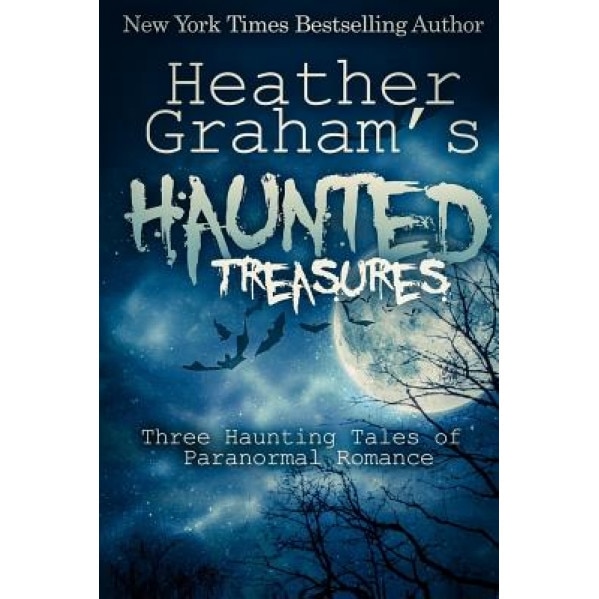 Heather Graham's Haunted Treasures: Three Haunting Tales of Paranormal Romance, Heather Graham (Author)