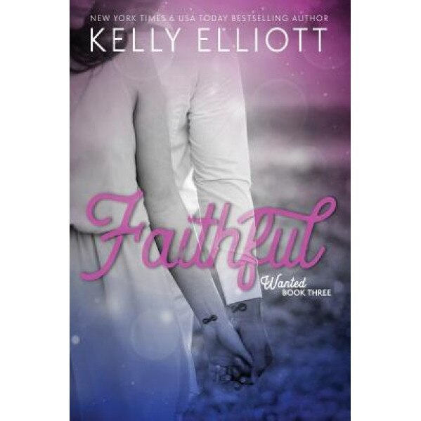 Faithful, Kelly Elliott (Author)