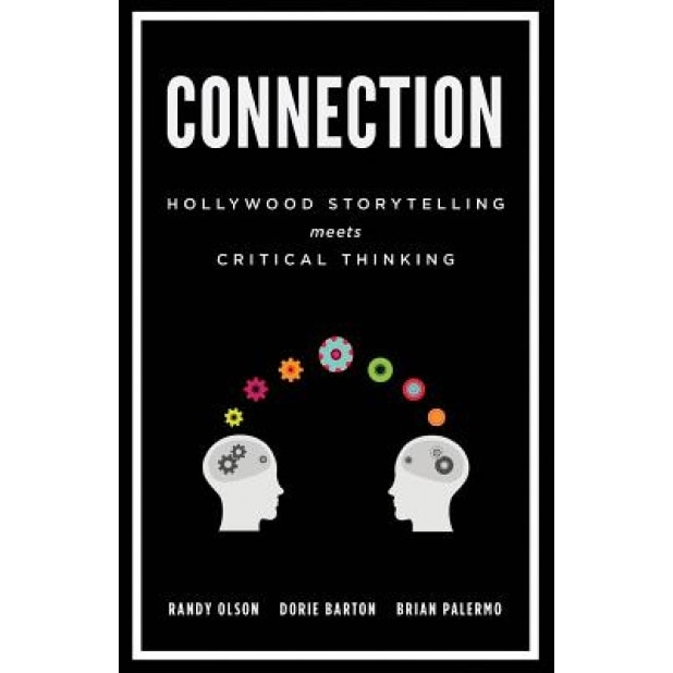 Connection: Hollywood Storytelling Meets Critical Thinking, Randy Olson (Author)