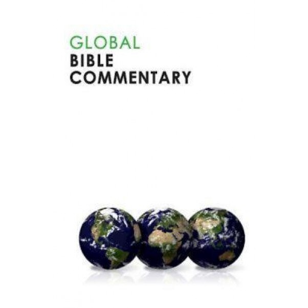 Global Bible Commentary, Daniel M. Patte (Editor)