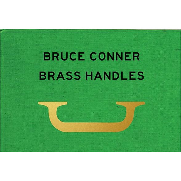 Bruce Conner Brass Handles, Bruce Conner (Author)