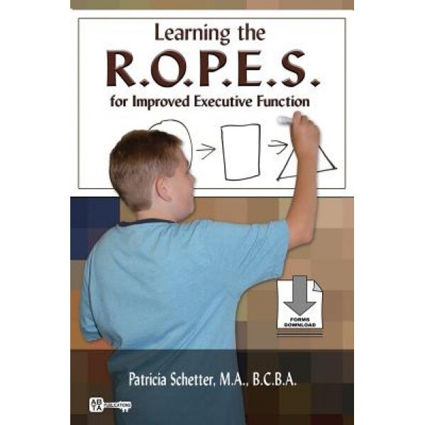 Learning the R.O.P.E.S. for Improved Executive Function, Patricia Schetter (Author)