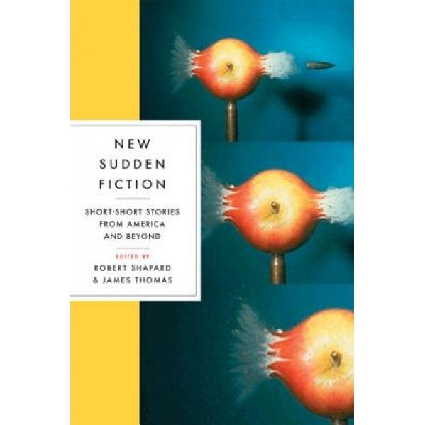 New Sudden Fiction: Short-Short Stories from America and Beyond,