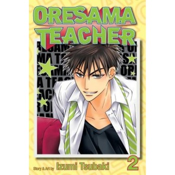 Oresama Teacher, Volume 2, Izumi Tsubaki (Author) Oresama Teacher, Volume 2, Izumi Tsubaki (Author)