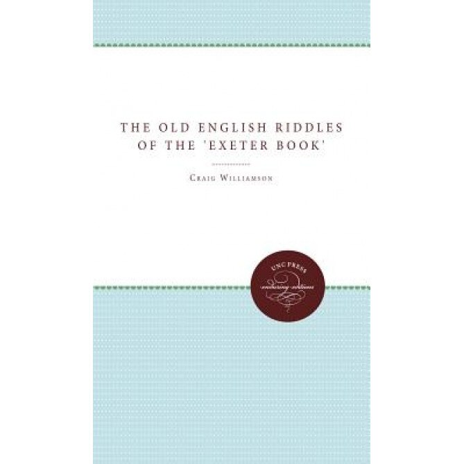 The Old English Riddles of the 'Exeter Book', Craig Williamson (Editor)