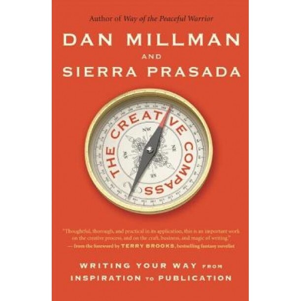 The Creative Compass: Writing Your Way from Inspiration to Publication, Dan Millman (Author)