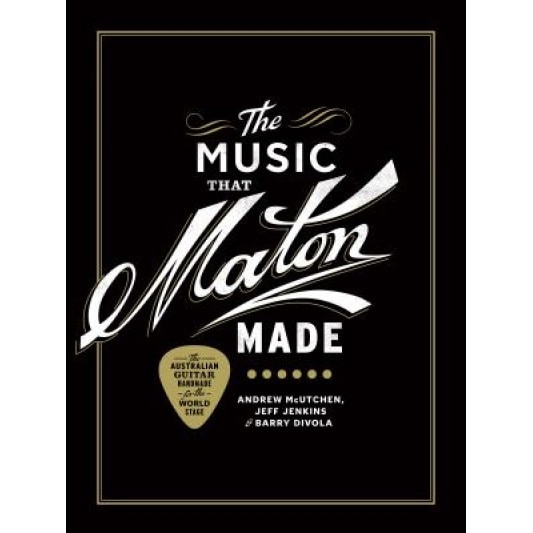 The Music That Maton Made, Barry Divola (Author)