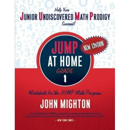 JUMP at Home, Grade 1: Worksheets for the JUMP Math Program, John Mighton (Author)