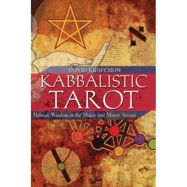 Kabbalistic Tarot: Hebraic Wisdom in the Major and Minor Arcana - Dovid Krafchow (Author)