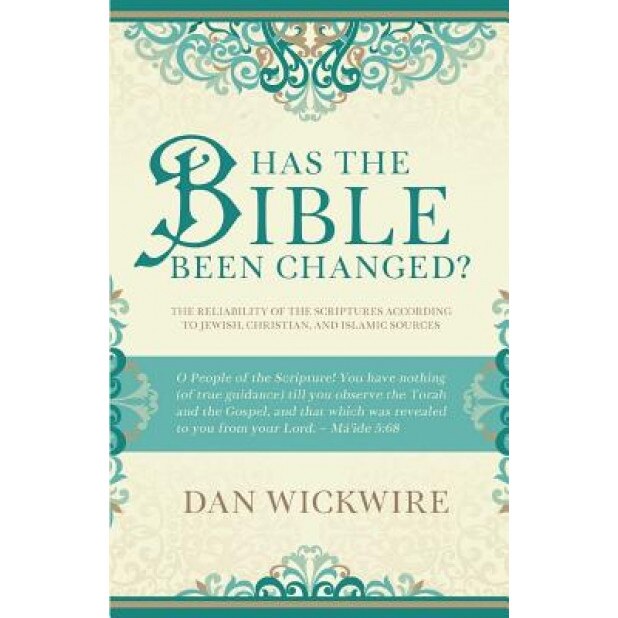 Has the Bible Been Changed?, Dan Wickwire (Author)
