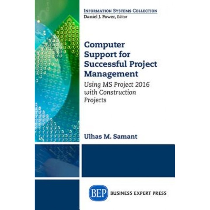 Computer Support for Successful Project Management: Using MS Project 2016 with Construction Projects - Ulhas Samant (Author)