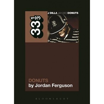 J Dilla's Donuts, Jordan Ferguson (Author) J Dilla's Donuts, Jordan Ferguson (Author)