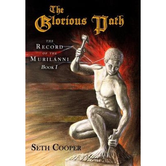 The Record of the Murilanni, Book I: The Glorious Path, Seth Cooper (Author)