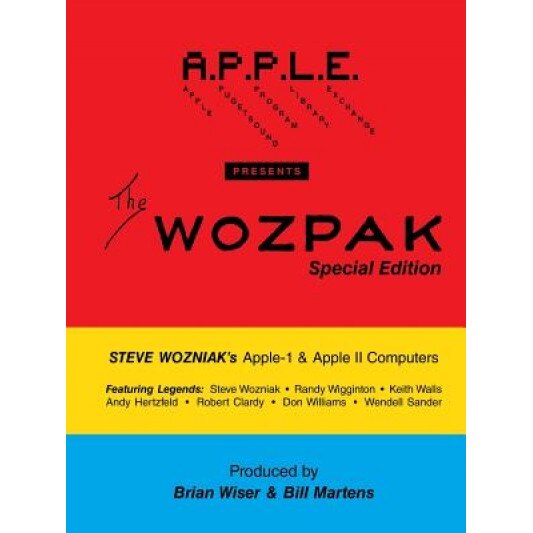The Wozpak Special Edition: Steve Wozniak's Apple-1 & Apple ][ Computers - Bill Martens (Author)