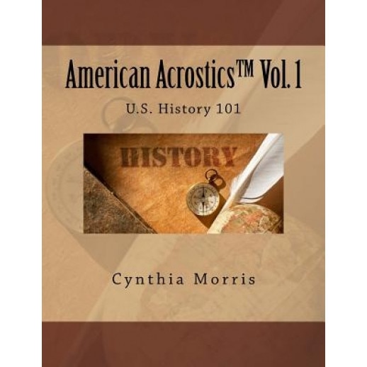 American Acrostics Volume 1: U.S. History 101, Cynthia Morris (Author)