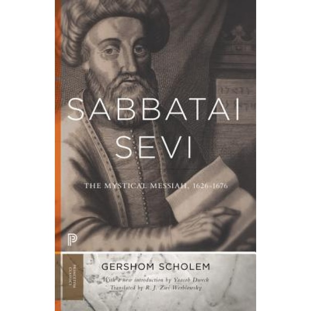 Sabbatai Evi: The Mystical Messiah, 1626 1676, Gershom Scholem (Author)