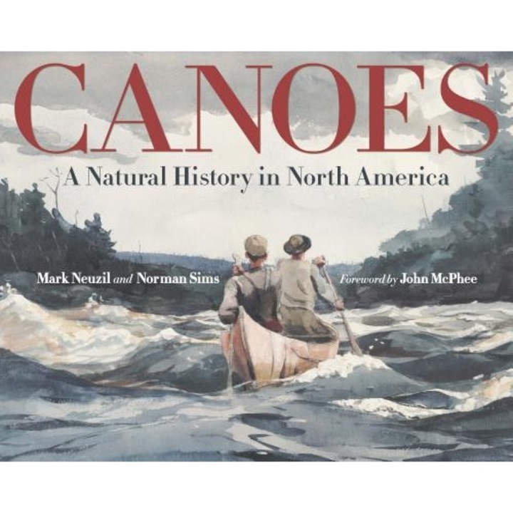 Canoes: A Natural History in North America, Mark Neuzil (Author)