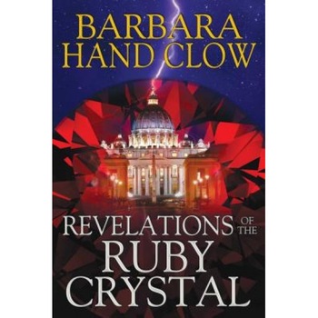 Revelations of the Ruby Crystal, Barbara Hand Clow (Author) Revelations of the Ruby Crystal, Barbara Hand Clow (Author)