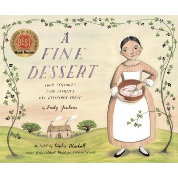 A Fine Dessert: Four Centuries, Four Families, One Delicious Treat, Emily Jenkins (Author)