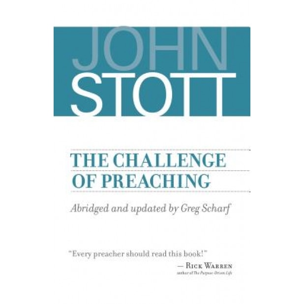 The Challenge of Preaching, John Stott (Author)