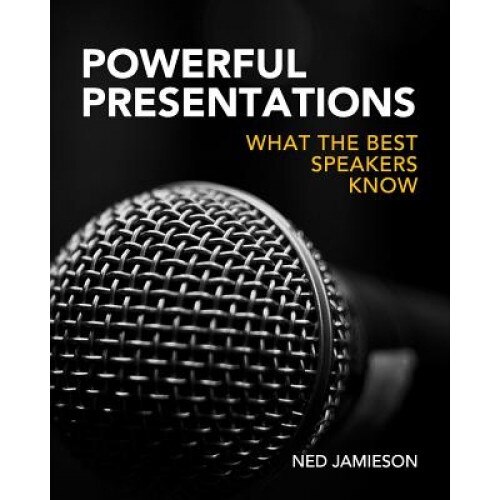 Powerful Presentations, Ned Jamieson (Author)