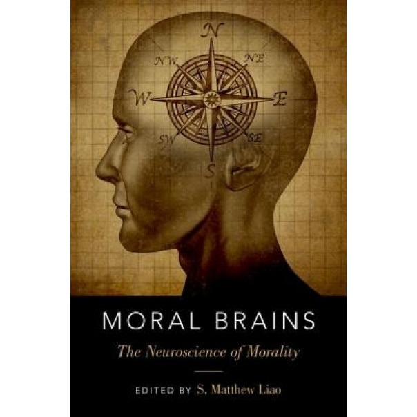 Moral Brains: The Neuroscience of Morality, Matthew S. Liao (Author)