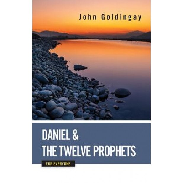 Daniel and the Twelve Prophets for Everyone, John Goldingay (Author)