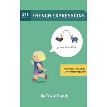 365 Days of French Expressions: Learn One New French Expression Per Day (with MP3 and Exercises)., MR Frederic Bibard (Author) 365 Days of French Expressions: Learn One New French Expression Per Day (with MP3 and Exercises)., MR Frederic Bibard (Author)