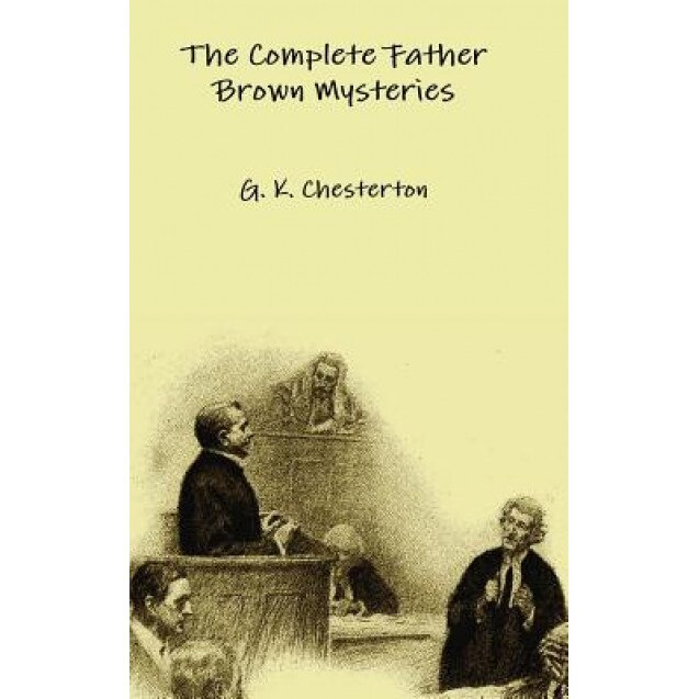 The Complete Father Brown Mysteries, G. K. Chesterton (Author)