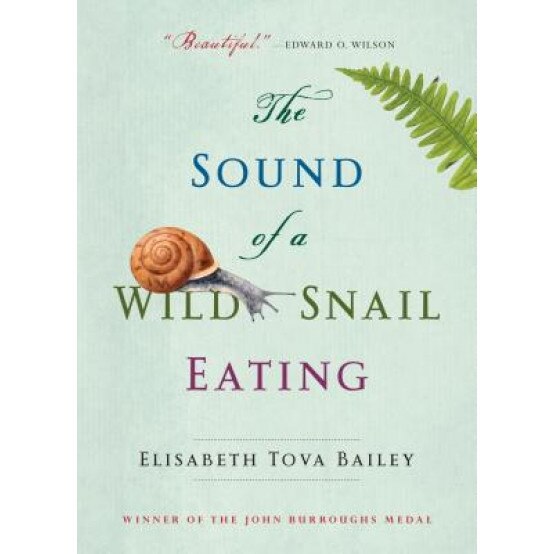 The Sound of a Wild Snail Eating, Elisabeth Tova Bailey (Author)