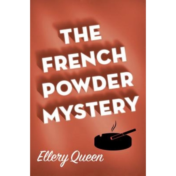 The French Powder Mystery, Ellery, Jr. Queen (Author)