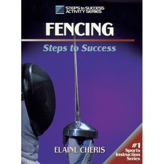 Fencing Steps to Success, Elaine Cheris (Author)