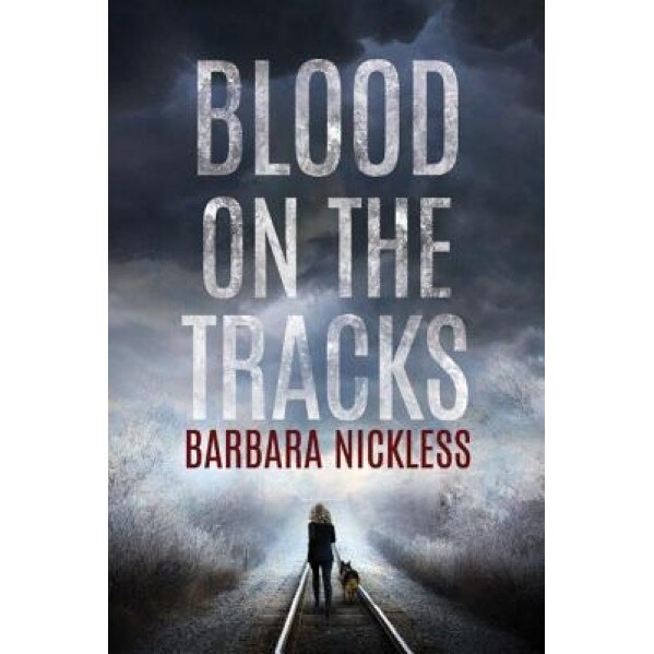 Blood on the Tracks, Barbara Nickless (Author)