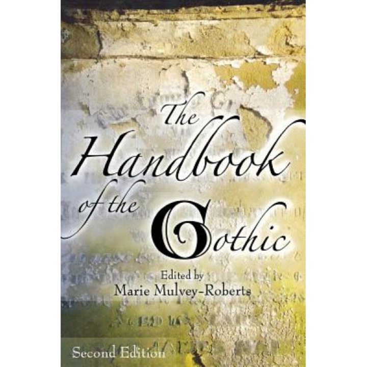 The Handbook of the Gothic, Marie Mulvey-Roberts (Editor)