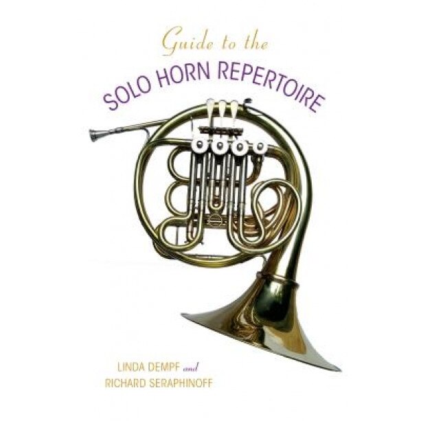 Guide to the Solo Horn Repertoire, Richard Seraphinoff (Editor)