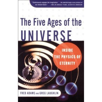 The Five Ages of the Universe: Inside the Physics of Eternity, Fred Adams (Author) The Five Ages of the Universe: Inside the Physics of Eternity, Fred Adams (Author)