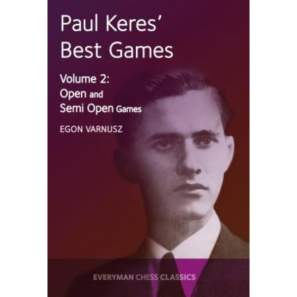 Paul Keres' Best Games: Open and Semi Open Games, Egon Varnusz (Author)