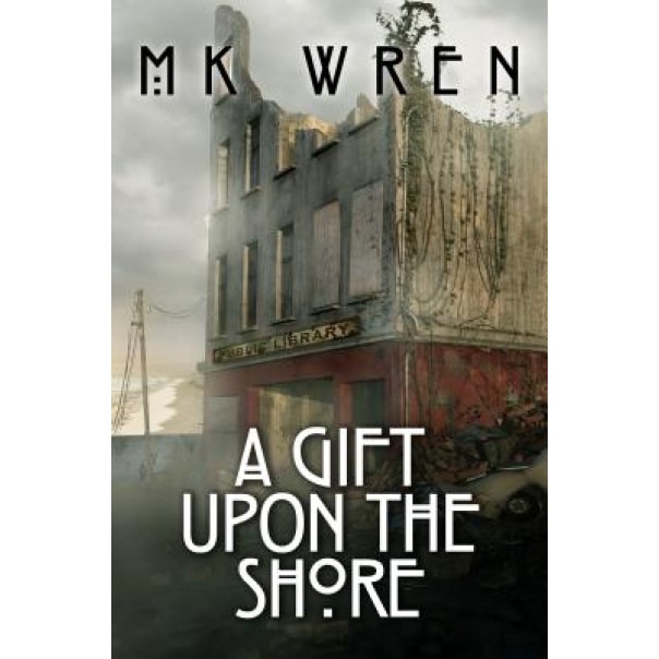 A Gift Upon the Shore, M. K. Wren (Author)