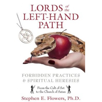 Lords of the Left-Hand Path: Forbidden Practices & Spiritual Heresies - Stephen E. Flowers (Author) Lords of the Left-Hand Path: Forbidden Practices & Spiritual Heresies - Stephen E. Flowers (Author)