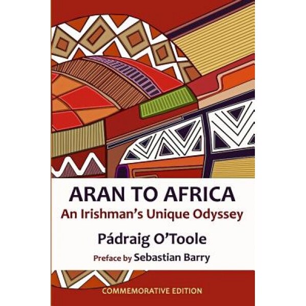 Aran to Africa: An Irishman's Unique Odyssey, Padraig O'Toole (Author)