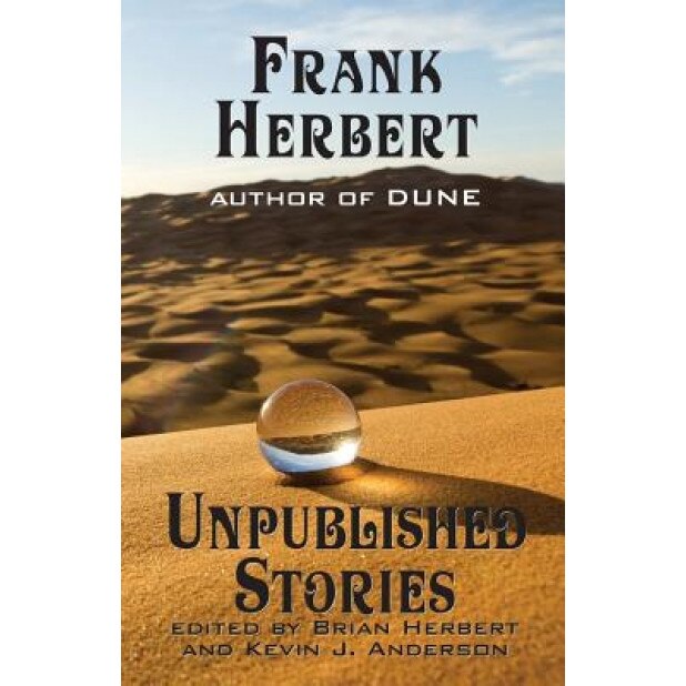 Frank Herbert: Unpublished Stories, Frank Herbert (Author)