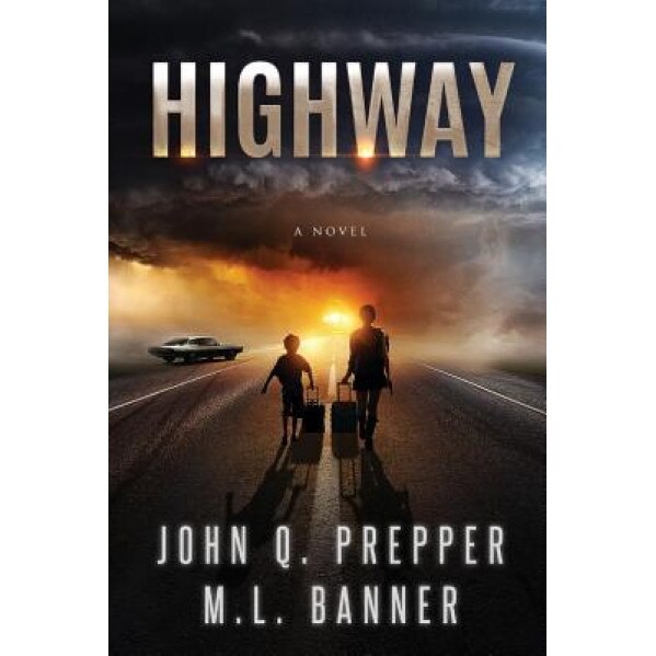 Highway: A Post-Apocalyptic Tale of Survival, John Q. Prepper (Author)
