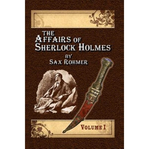 The Affairs of Sherlock Holmes by Sax Rohmer - Volume 1, Alan Lance Andersen (Author)
