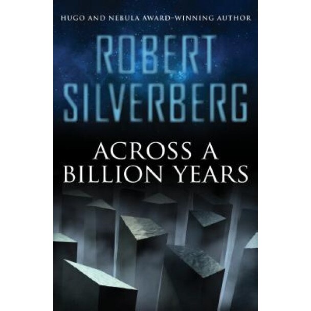Across a Billion Years, Robert Silverberg (Author)