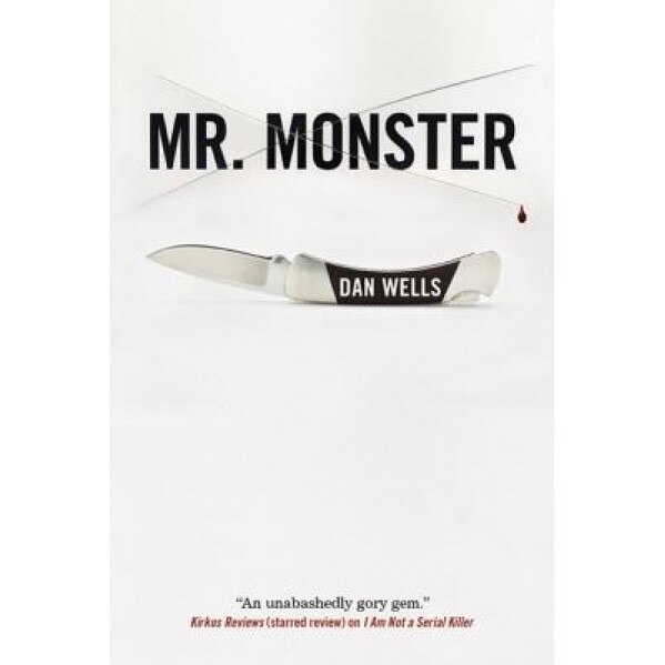 Mr. Monster, Dan Wells (Author)