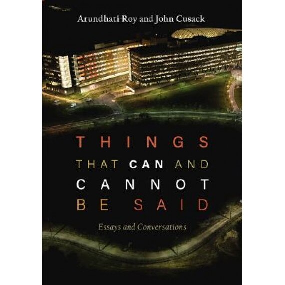 Things That Can and Cannot Be Said, Arundhati Roy (Author)